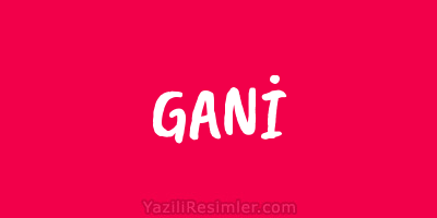 GANİ