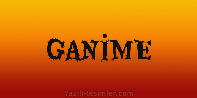 GANİME