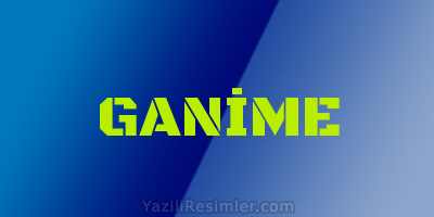 GANİME