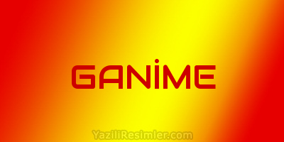 GANİME