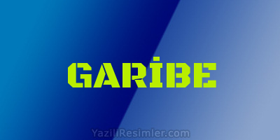 GARİBE