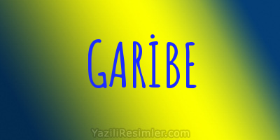 GARİBE