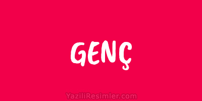 GENÇ