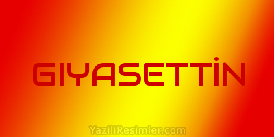 GIYASETTİN