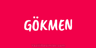 GÖKMEN