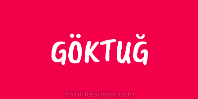 GÖKTUĞ