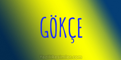 GÖKÇE