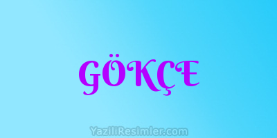 GÖKÇE