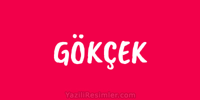 GÖKÇEK