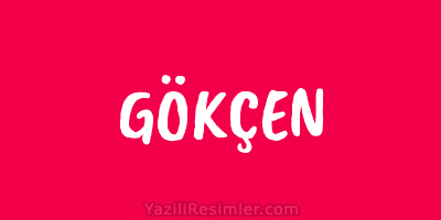 GÖKÇEN