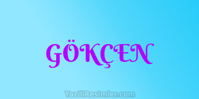 GÖKÇEN