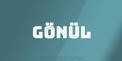 GÖNÜL