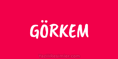 GÖRKEM