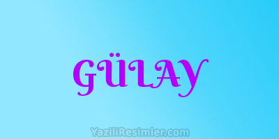 GÜLAY