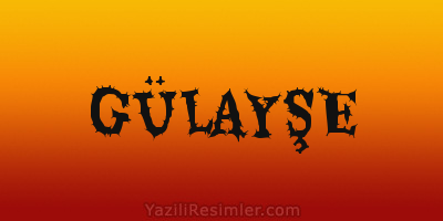 GÜLAYŞE