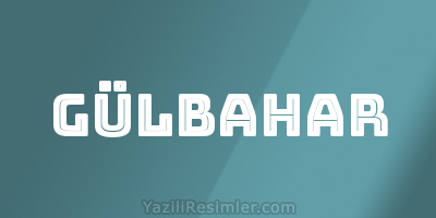 GÜLBAHAR