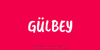 GÜLBEY