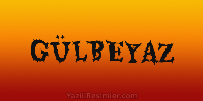 GÜLBEYAZ