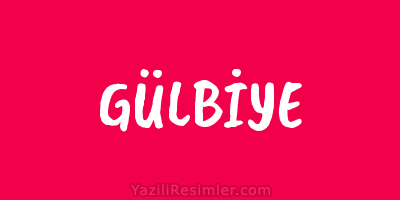 GÜLBİYE