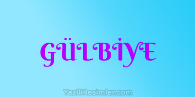 GÜLBİYE