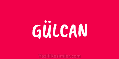 GÜLCAN