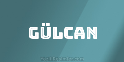 GÜLCAN