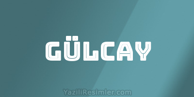 GÜLCAY
