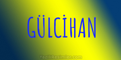 GÜLCİHAN