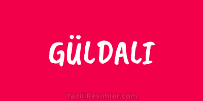 GÜLDALI