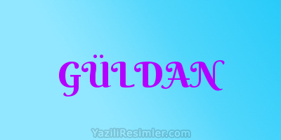 GÜLDAN