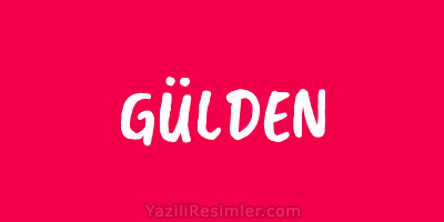 GÜLDEN