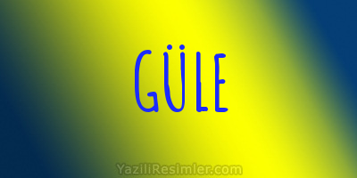 GÜLE