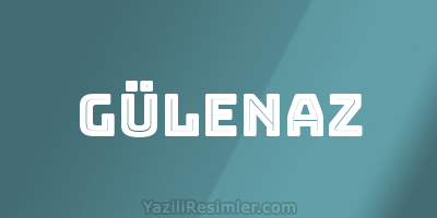 GÜLENAZ