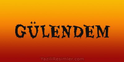 GÜLENDEM