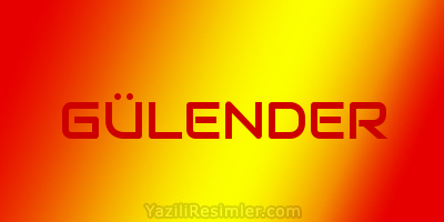 GÜLENDER