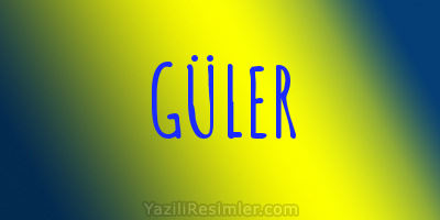 GÜLER