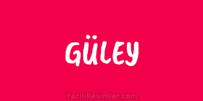 GÜLEY