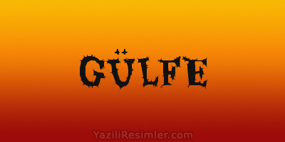 GÜLFE