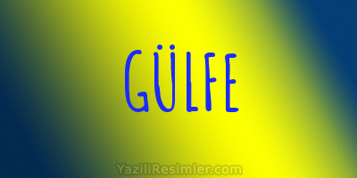 GÜLFE