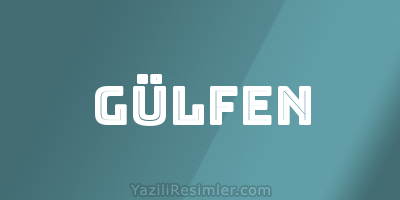 GÜLFEN