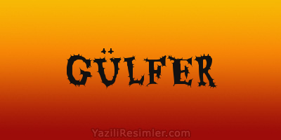 GÜLFER