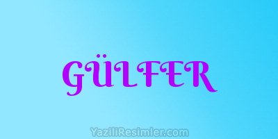 GÜLFER