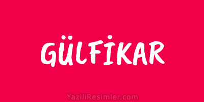 GÜLFİKAR