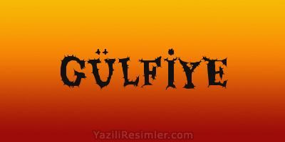 GÜLFİYE