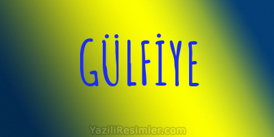 GÜLFİYE