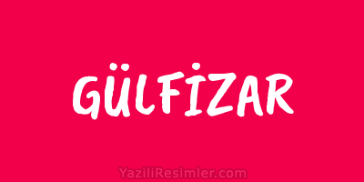 GÜLFİZAR