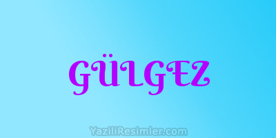 GÜLGEZ