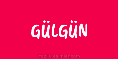 GÜLGÜN