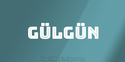 GÜLGÜN