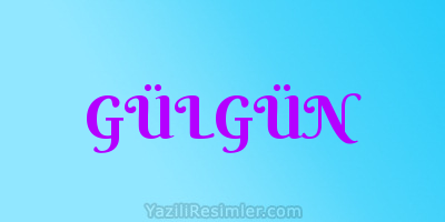 GÜLGÜN